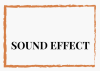  SOUND EFFECT 