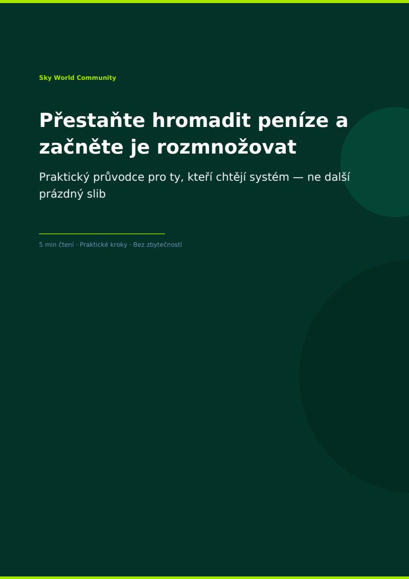 „Jak přestat uchovávat peníze a začít je násobit“