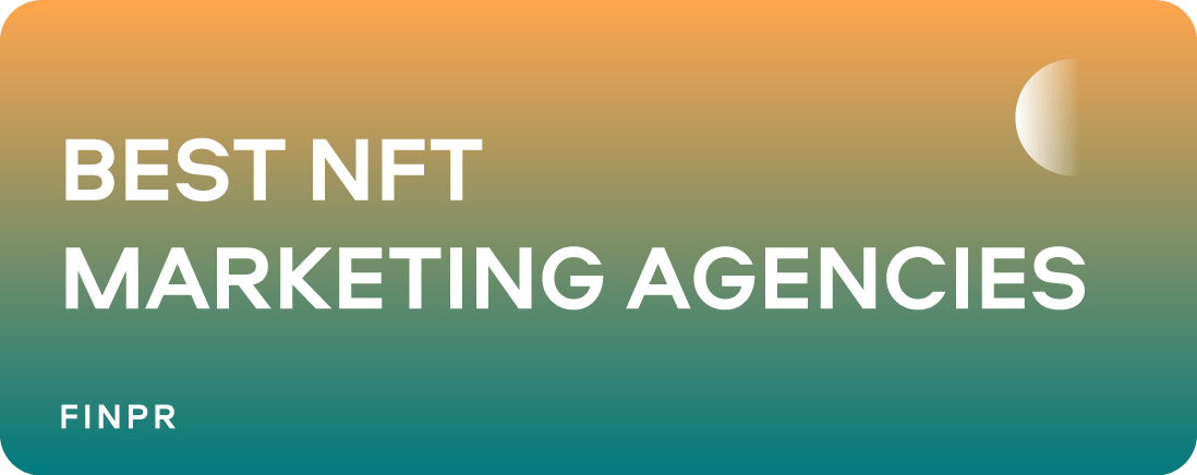 Our top of the best NFT marketing agencies