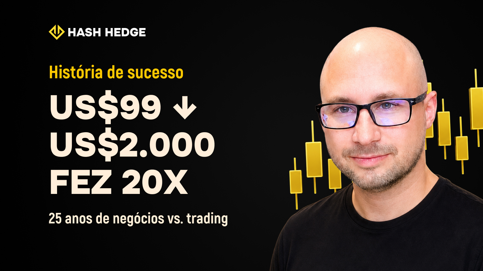 A história de Evgeny — 25 anos de negócios e o caminho até o saque de US$2.000 na Hash Hedge