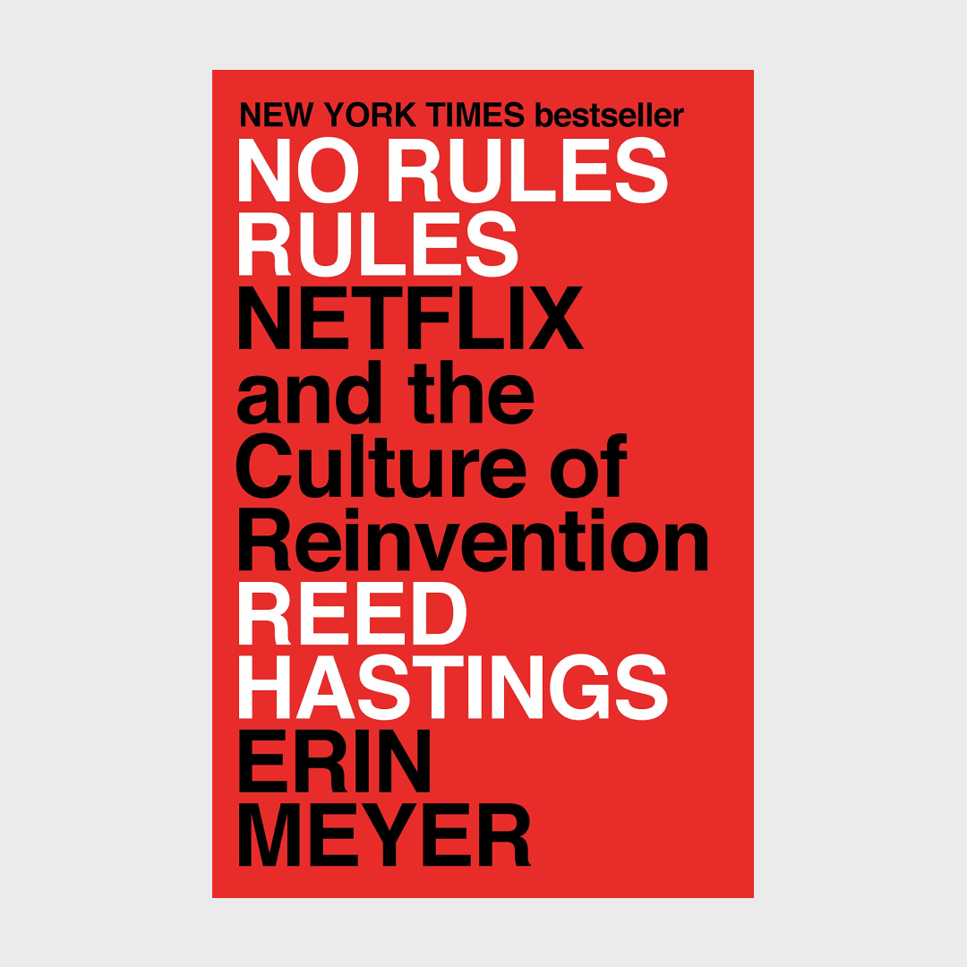 No Rules Rules: Netflix and the Culture of Reinvention