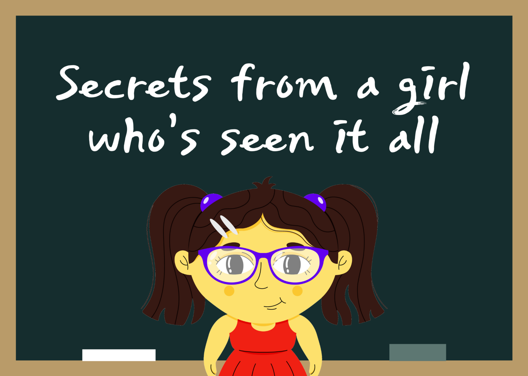 Secrets from a girl who's seen it all
