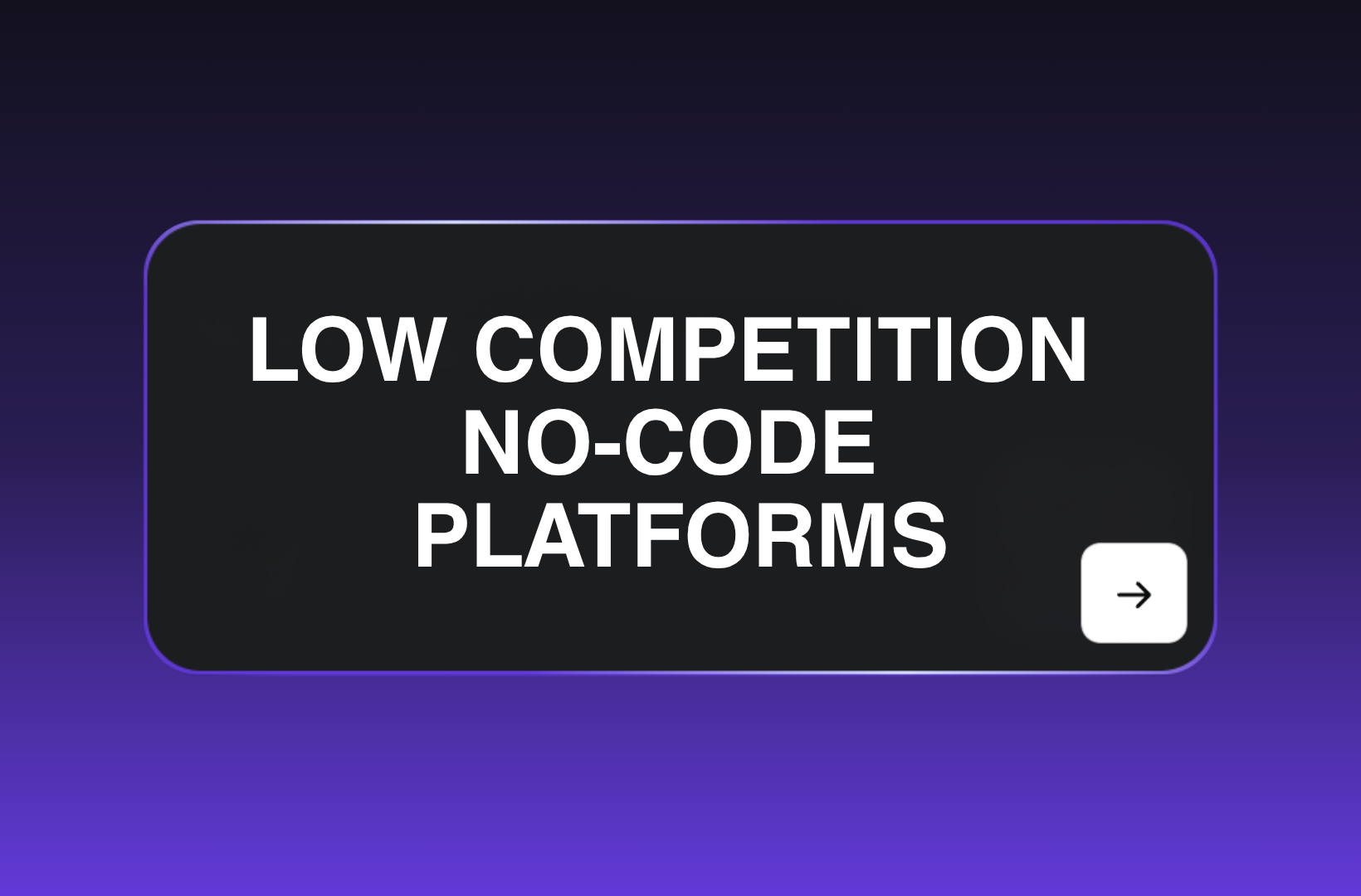 low-competition-no-code-platforms