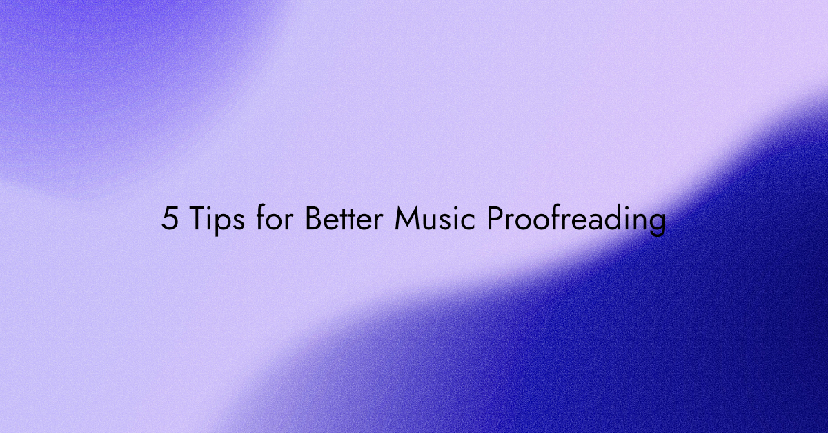 tips for better music proofreading