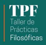 TALLER DE PRÁCTICAS FILOSÓFICAS