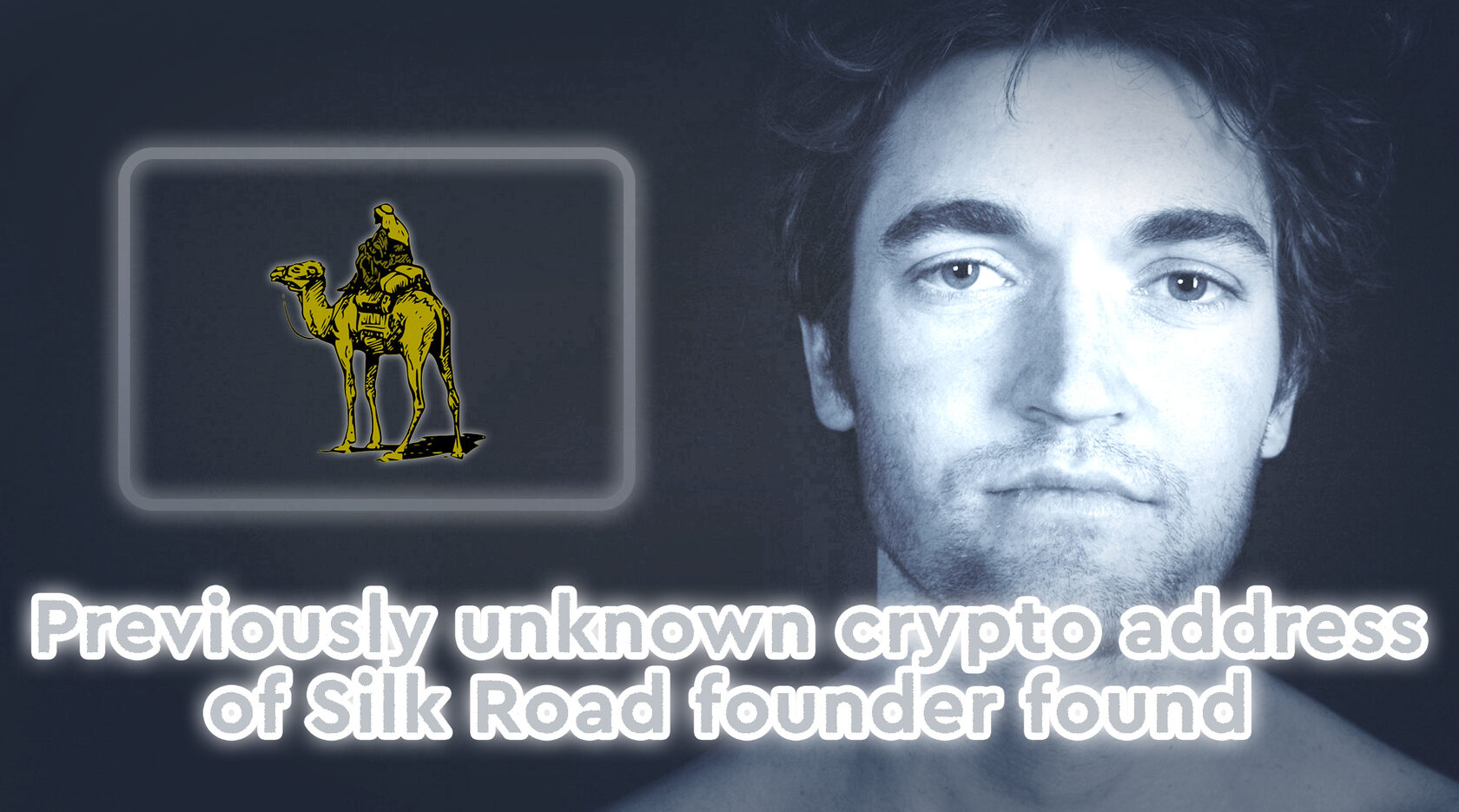 Previously unknown crypto address of Silk Road founder Ross Ulbricht found