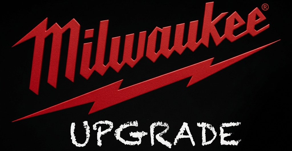 Milwaukee Upgrade