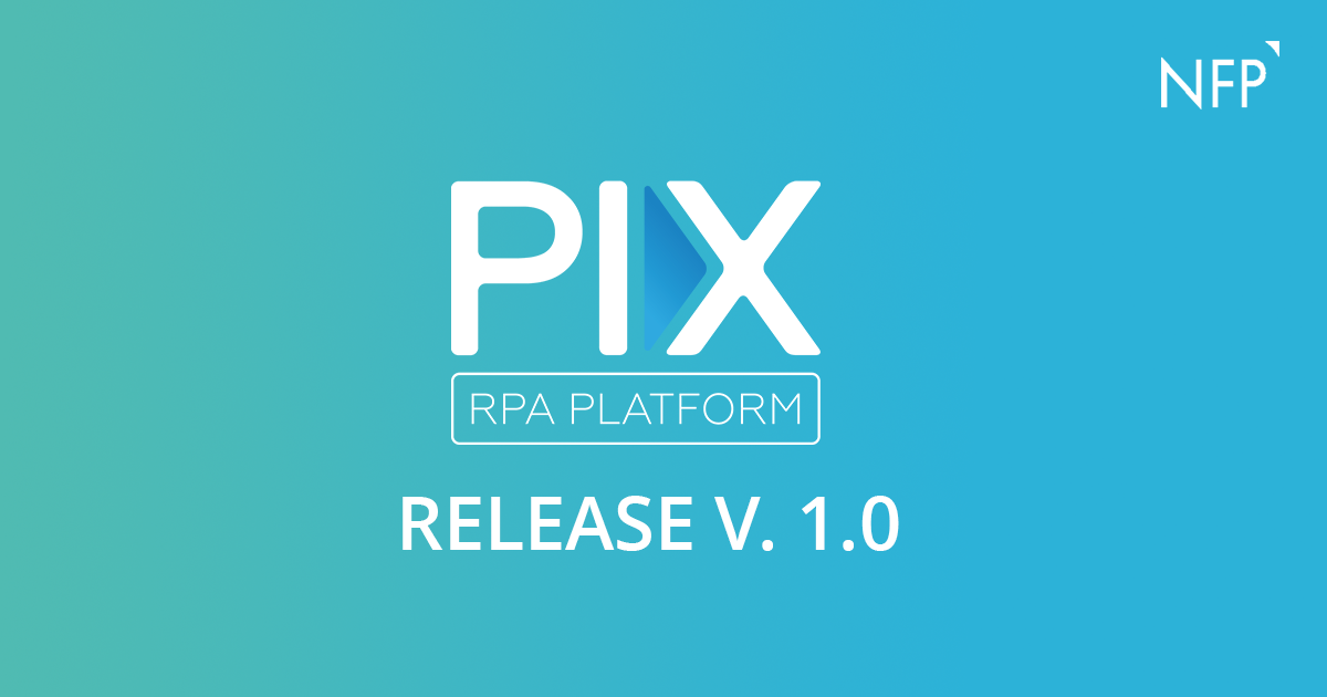 PIX RPA Platform: 1.0 release