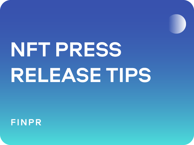 NFT Press Release: Your Guide for Effective Writing