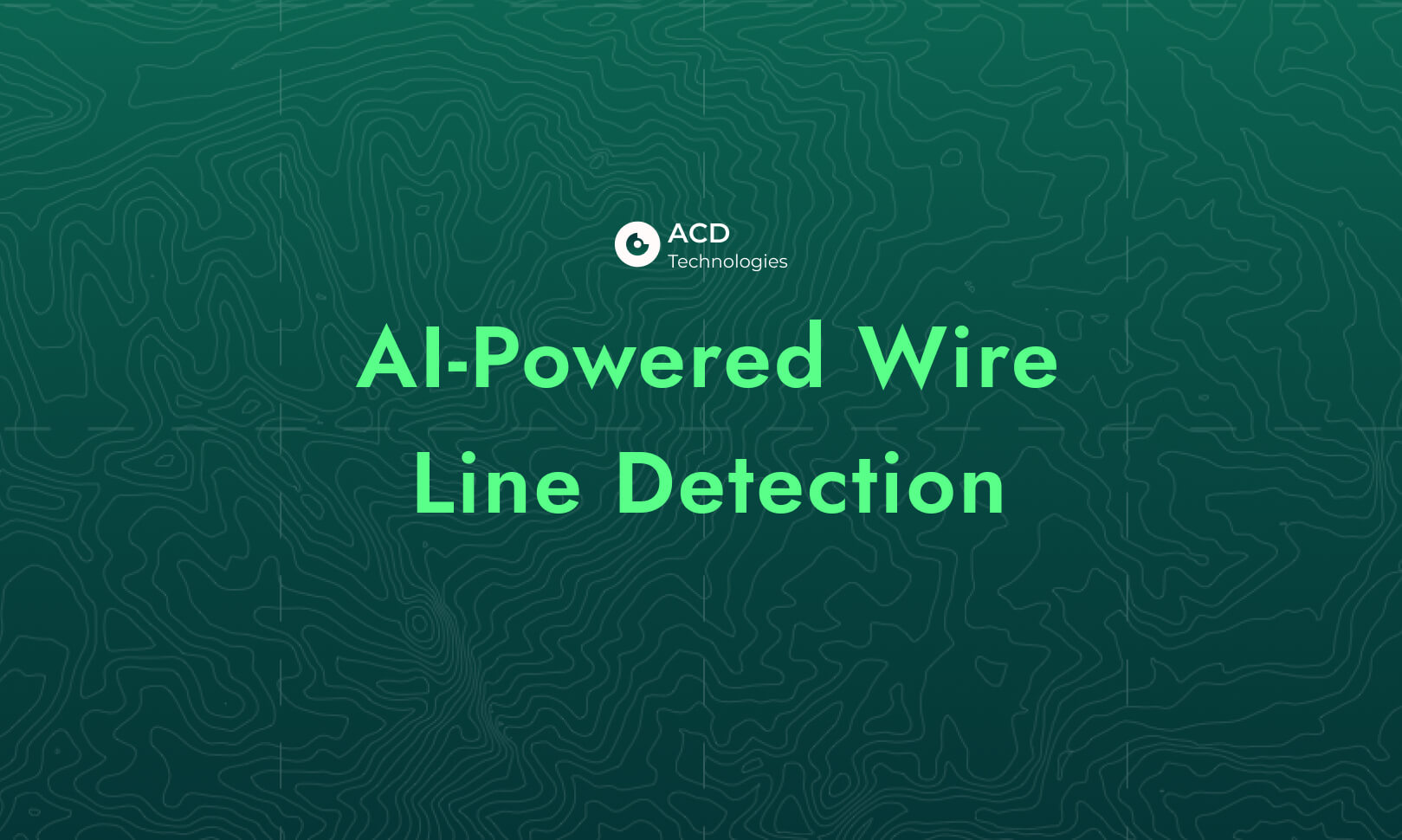 AI-Powered Wire Line Detection — ACD Technologies