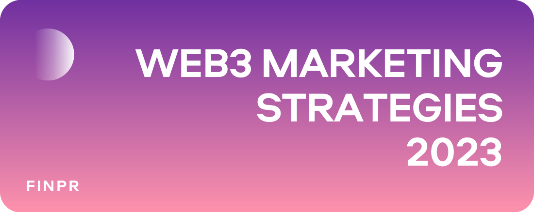 Web3 Marketing Strategies: 10 Tips for Crypto Startups Success in 2023