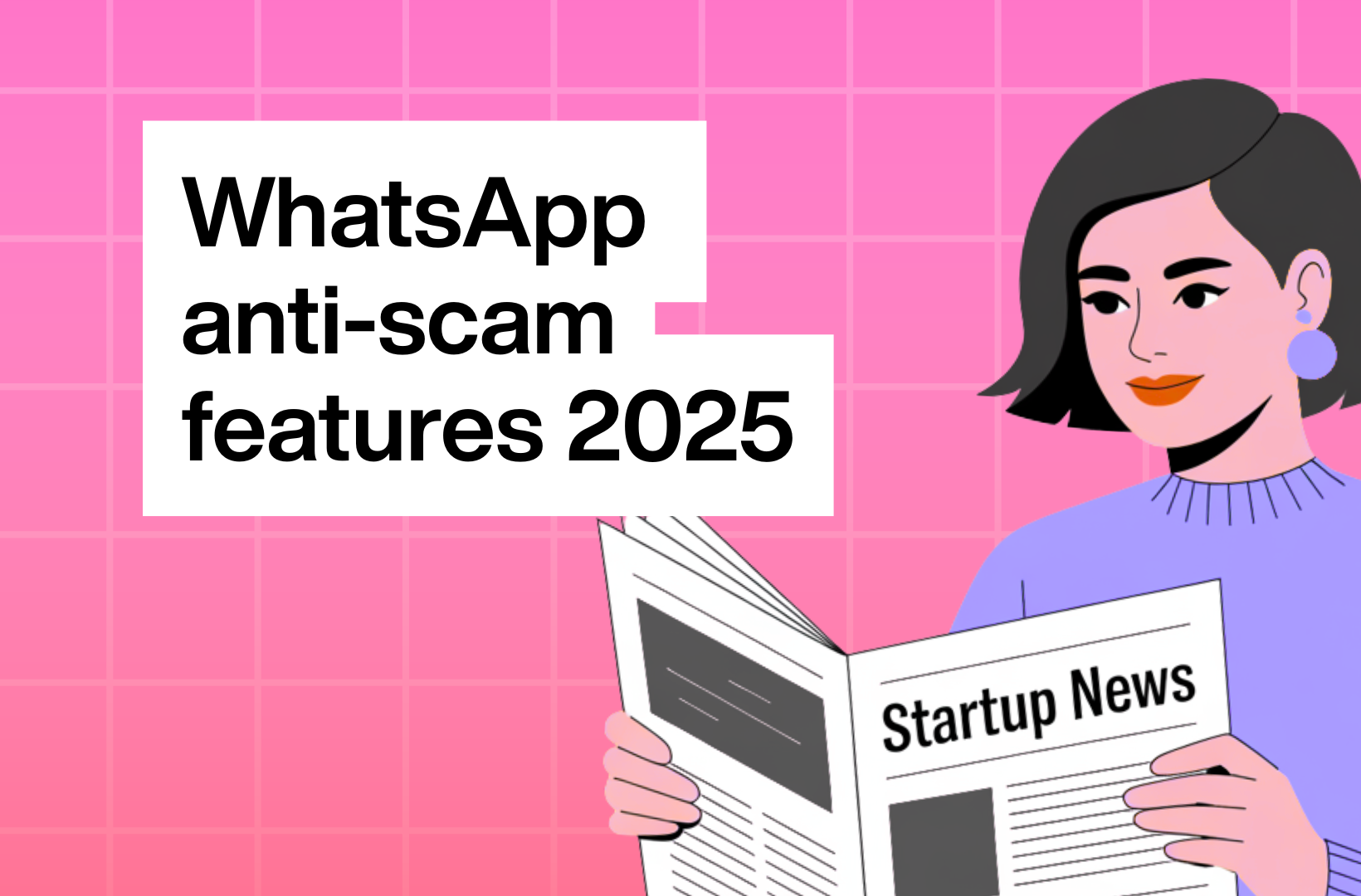 How to Spot and Avoid Scams in 2025: WhatsApp’s New Features & Startup News
