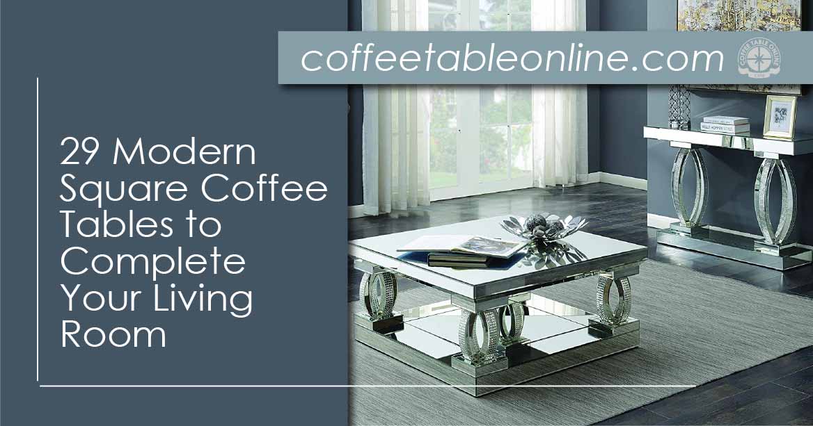 29 Modern Square Coffee Tables to Complete Your Living Room