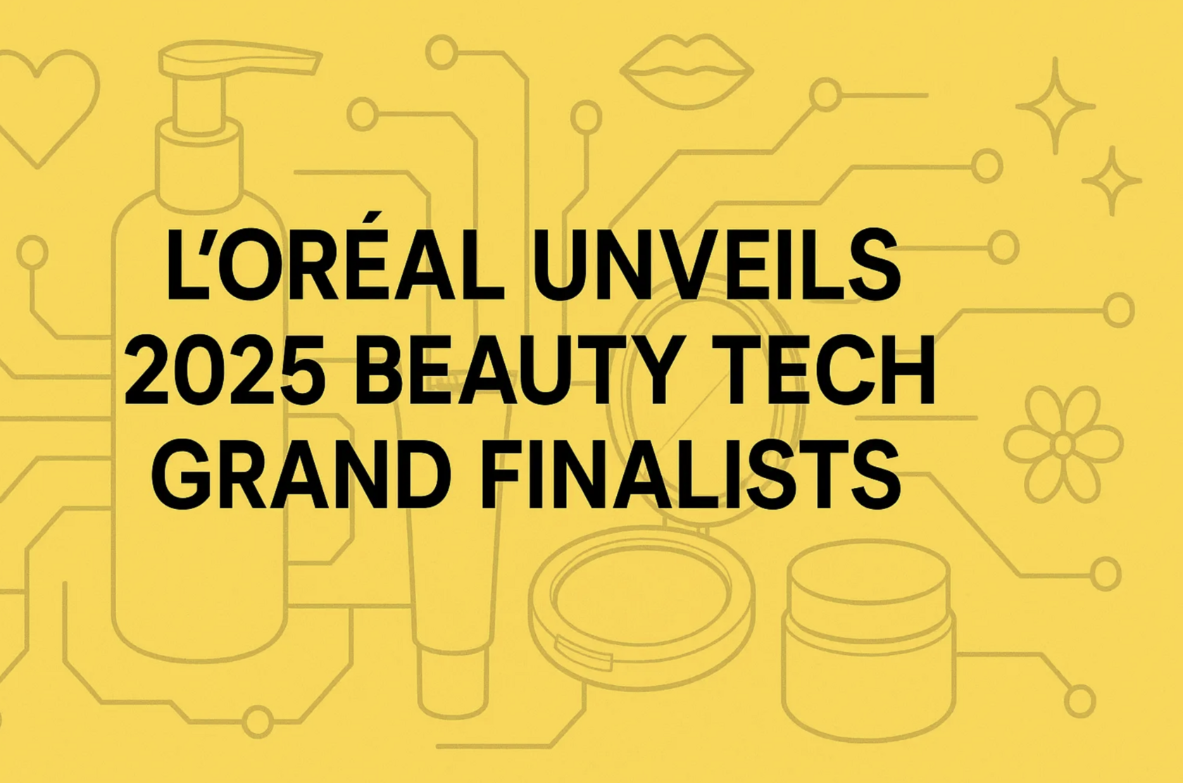 L’Oréal 2025 Beauty Tech Grand Finalists announcement