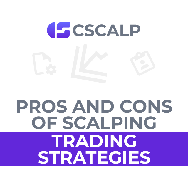 Pros and Cons of Scalping Trading Strategies