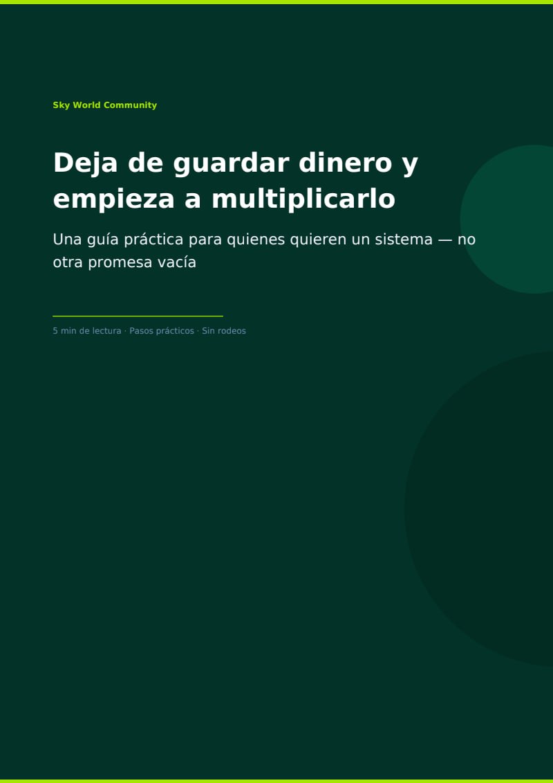 «Cómo dejar de guardar dinero y comenzar a multiplicarlo»