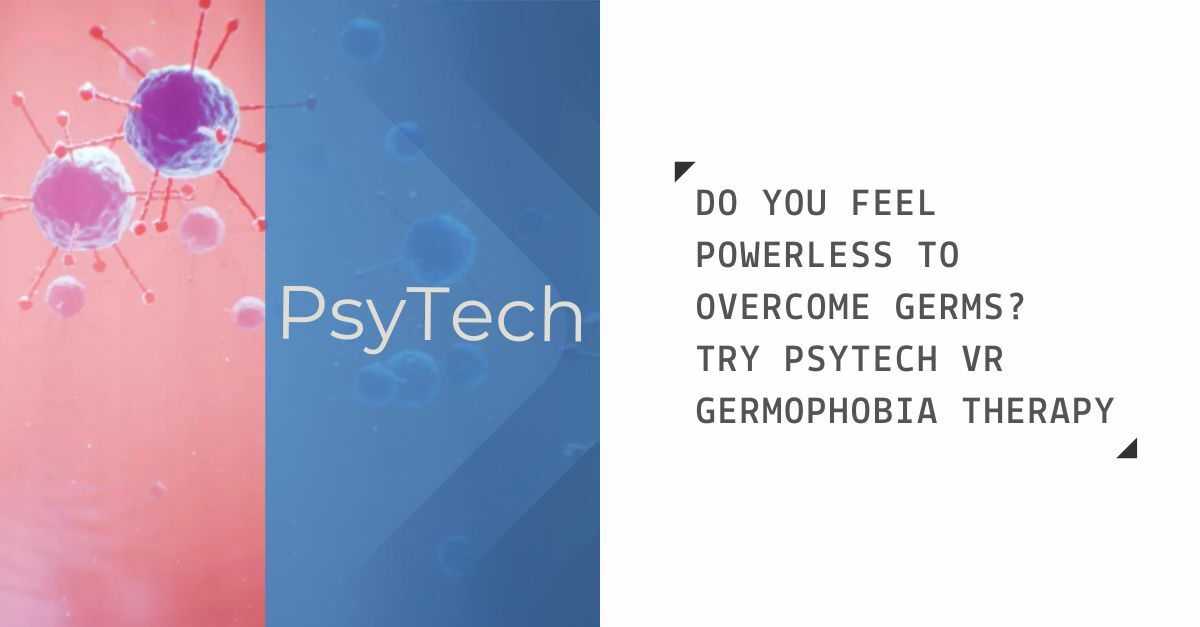 Control germophobia and fear of bacteria with PsyTech VR