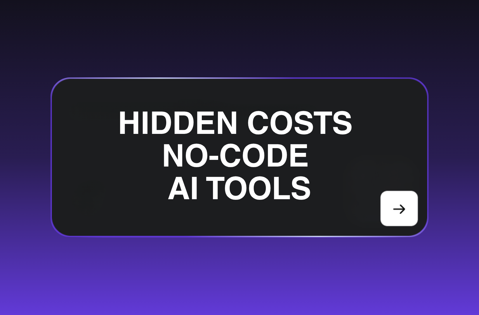 hidden-costs-no-code-AI-tools