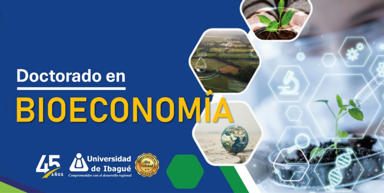 El Doctorado en Bioeconomía de la Unibagué: un programa pionero para impulsar la transformación productiva.