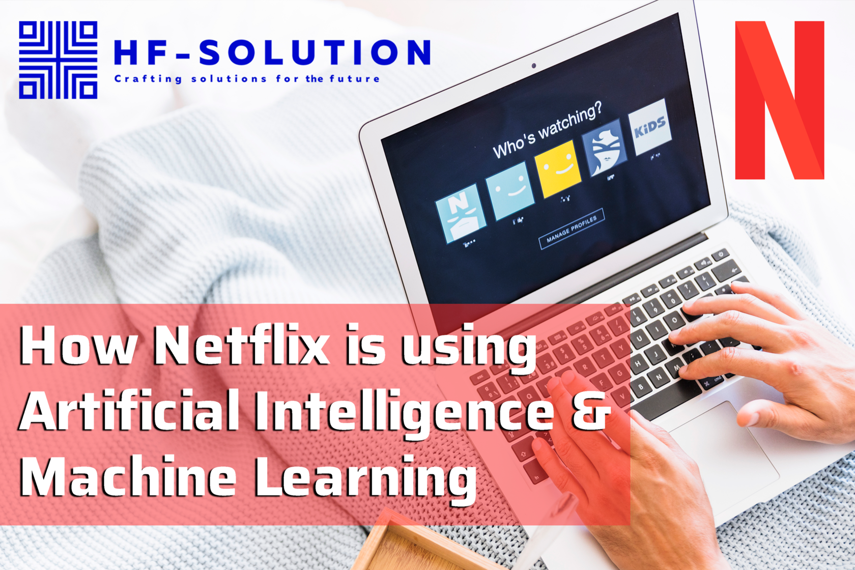 How Netflix is using artificial intelligence and ML