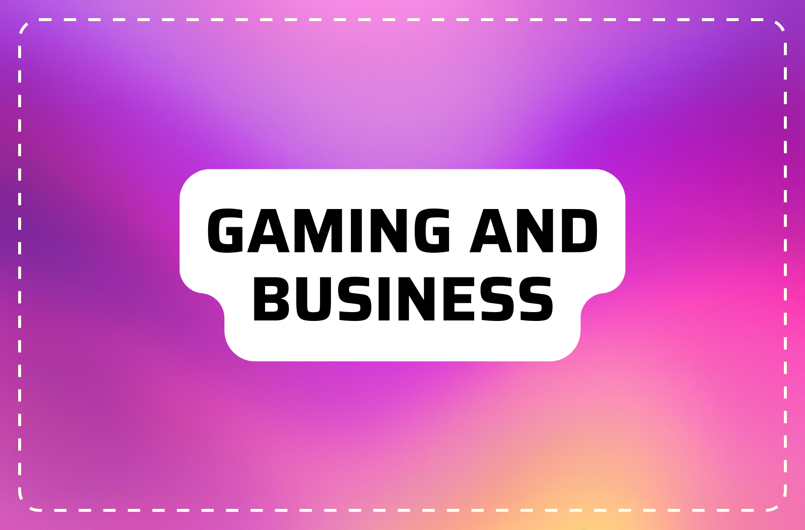 gaming and business