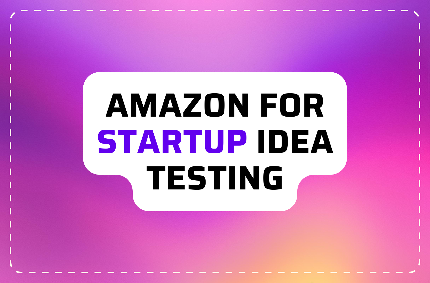 Amazon as a Startup Playground: How to Test a Business Idea Without a Big Budget