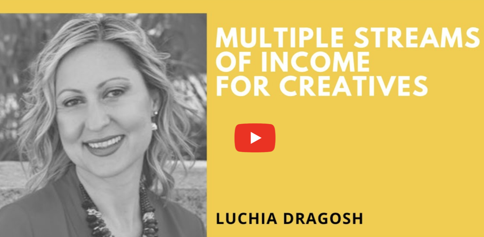 Multiple streams of Income for creatives with Luchia Dragosh