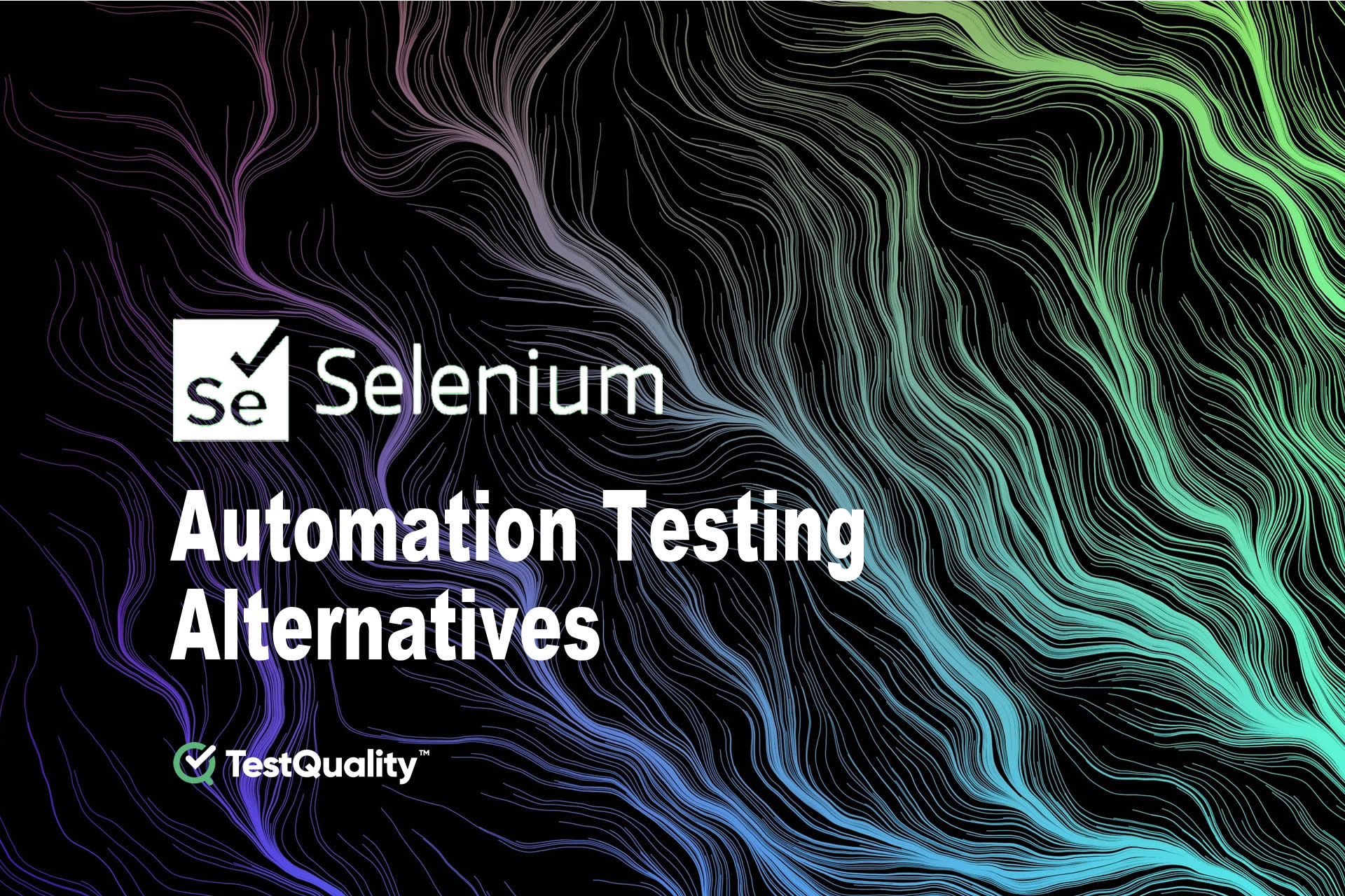 Top Selenium Automation Testing Framework Alternatives | TestQuality