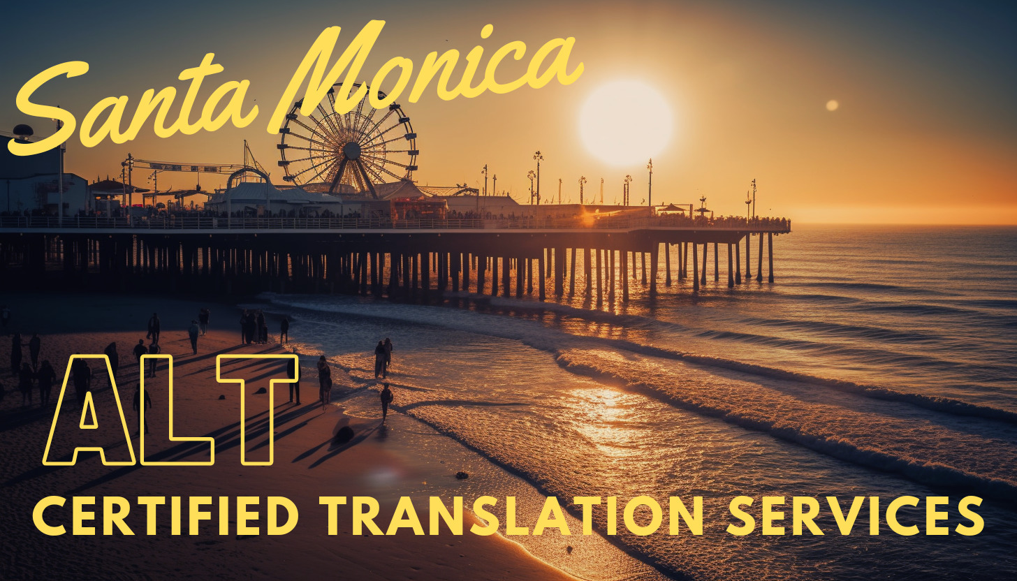 SANTA MONICA CERTIFIED TRANSLATION SERVICES | FROM $29.95 PER PAGE ...