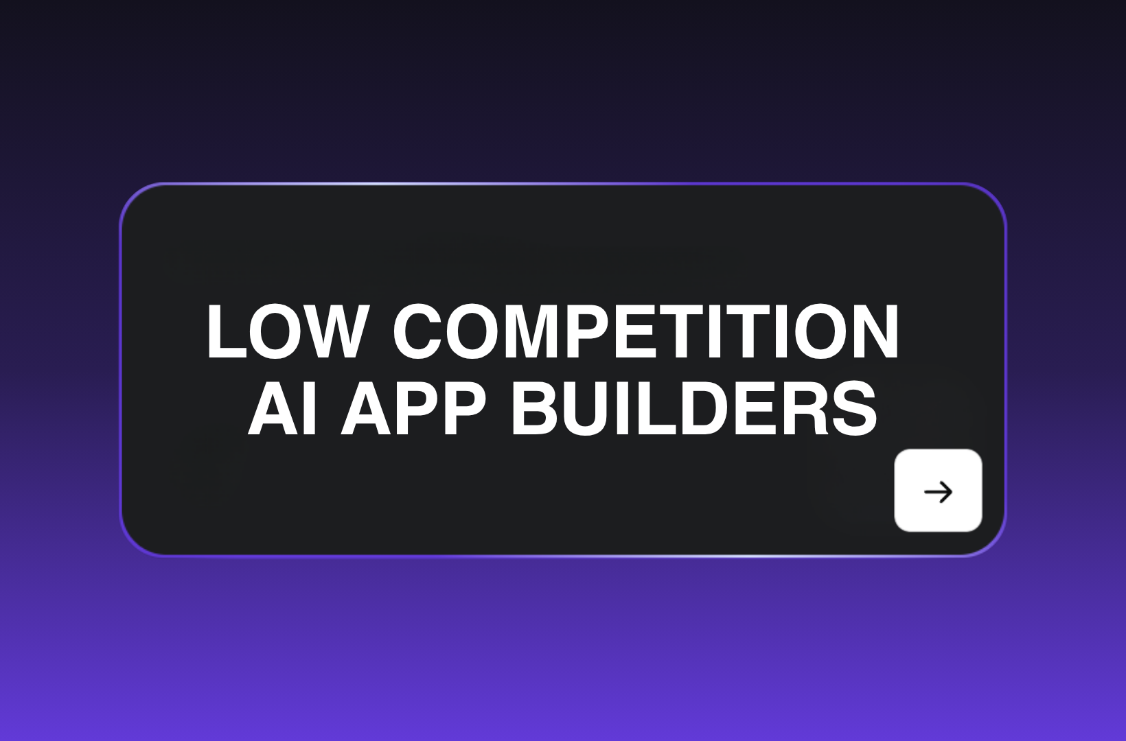low-competition-AI-app-builders