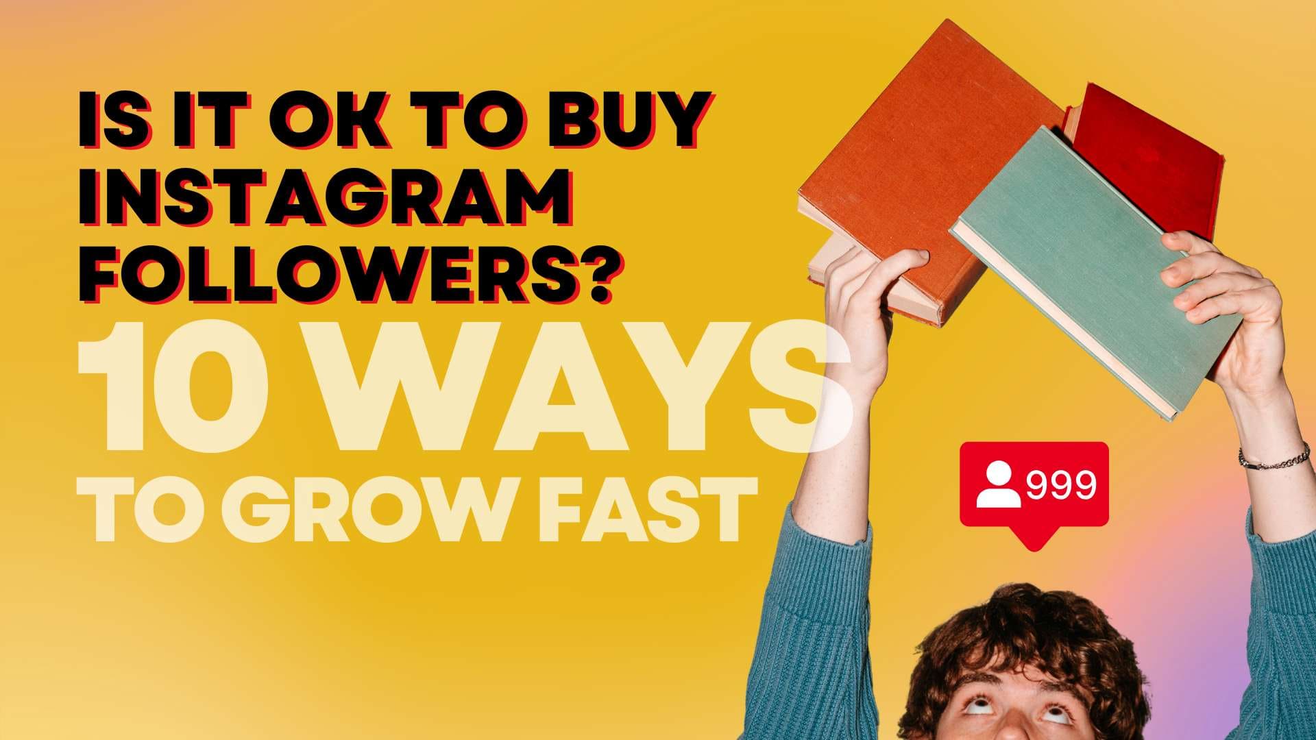 Is It Okay to Buy Instagram Followers 10 Ways to Grow Fast