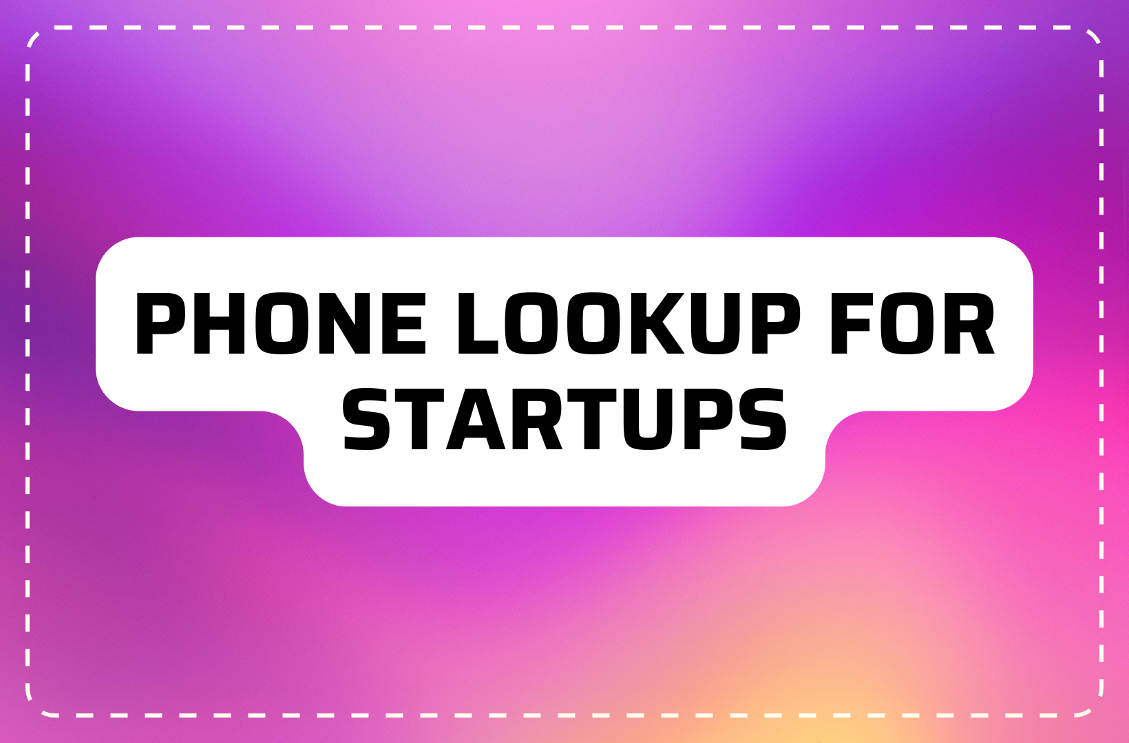 Phone Lookup for Startups
