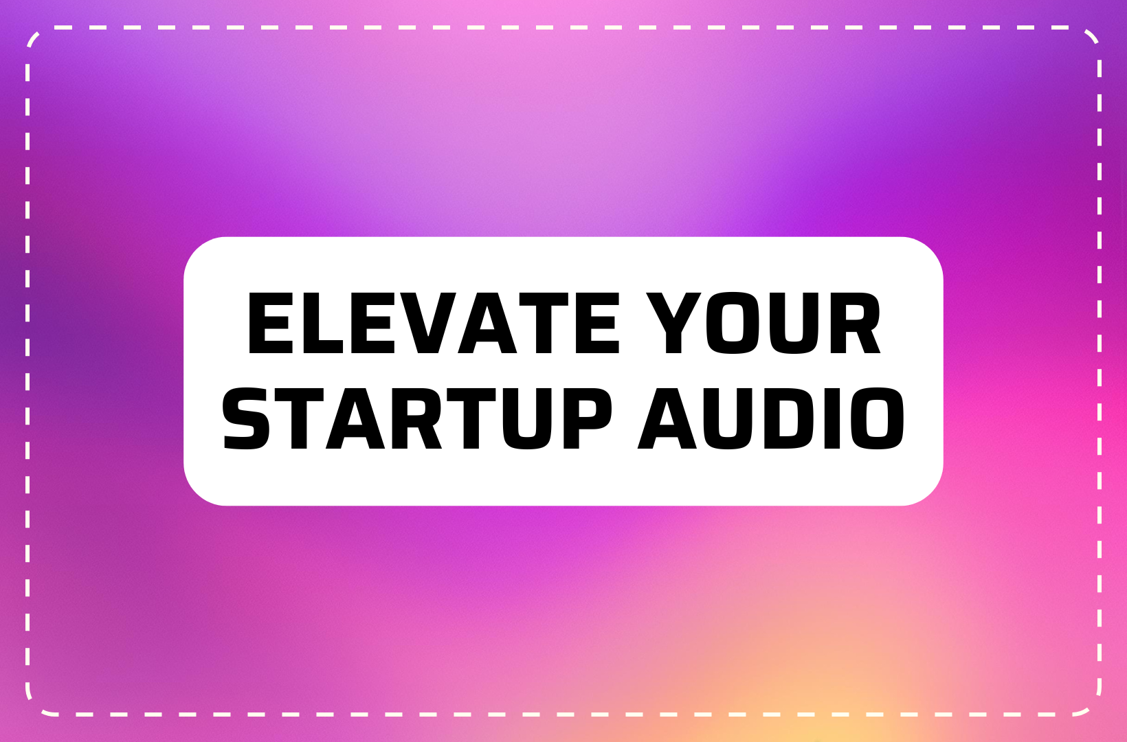 Elevate Your Startup Audio
