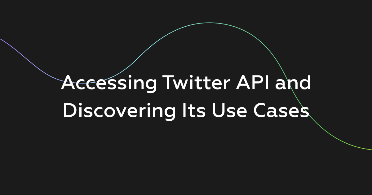 Accessing Twitter API to Let Your Business Flourish Online Data365.co