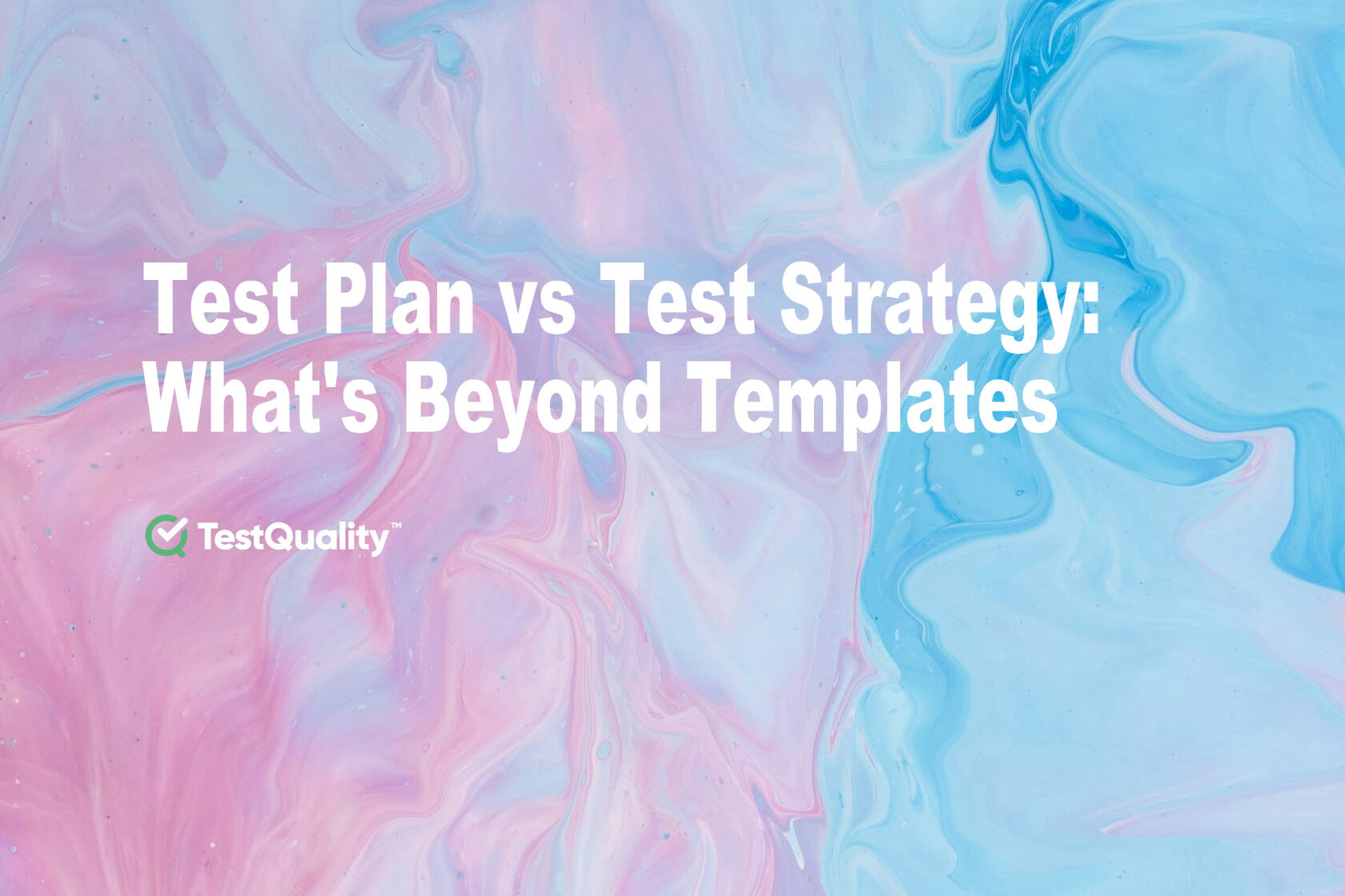 Software Test Plan Vs Test Strategy | Examples Beyond Templates