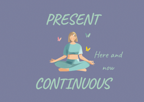 Анимированная иллюстрация Present Continuous с надписью Here and now и изображением девушки в медитативной позе