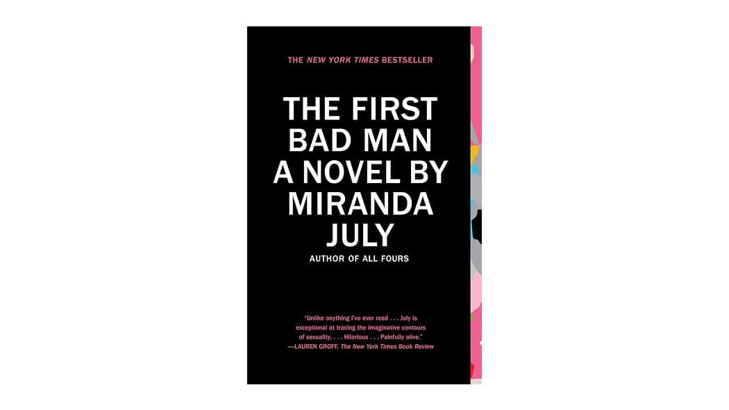 «Первый нехороший человек» (The First Bad Man) — Миранда Джулай