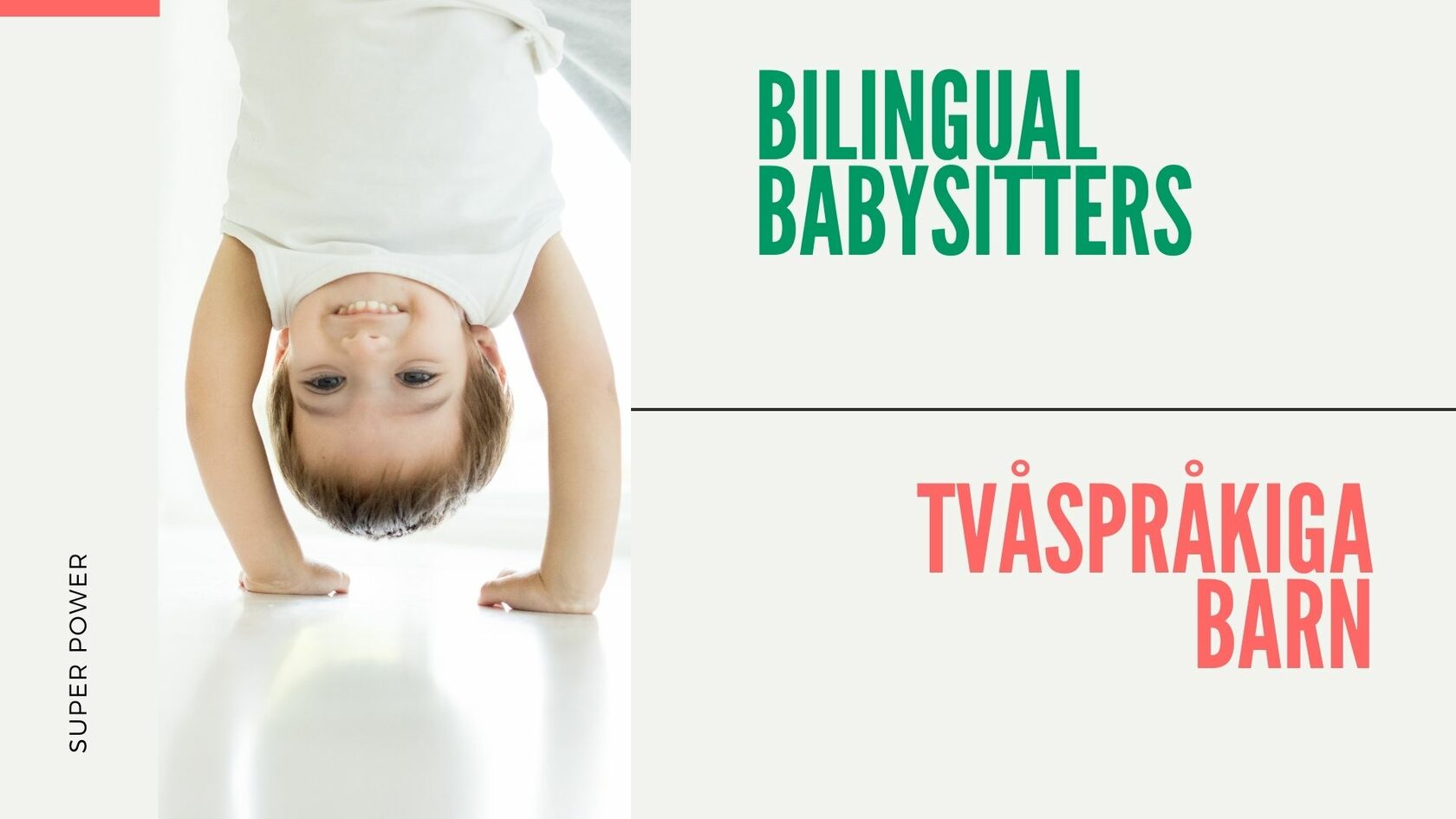 Hjälp med modersmål /Bilingual babysitters