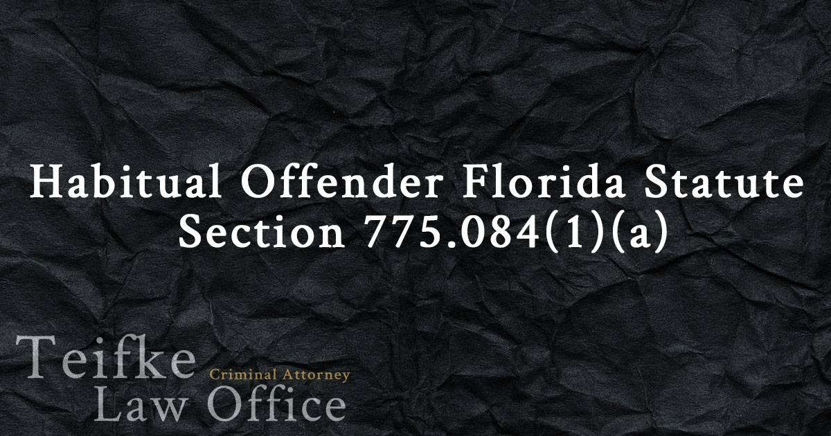 habitual-offender-florida-statute-section-775-084-1-a