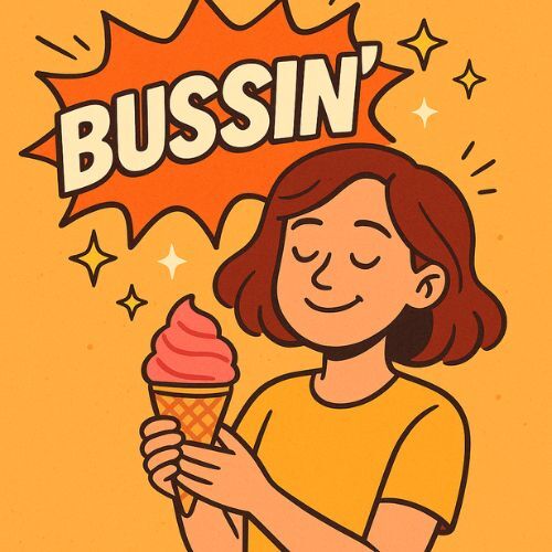 Комиксовая иллюстрация: девушка держит рожок мороженого и довольна, вокруг надпись «BUSSIN’» — пример употребления слова bussin’ в значении «очень вкусно» или «бомба».
