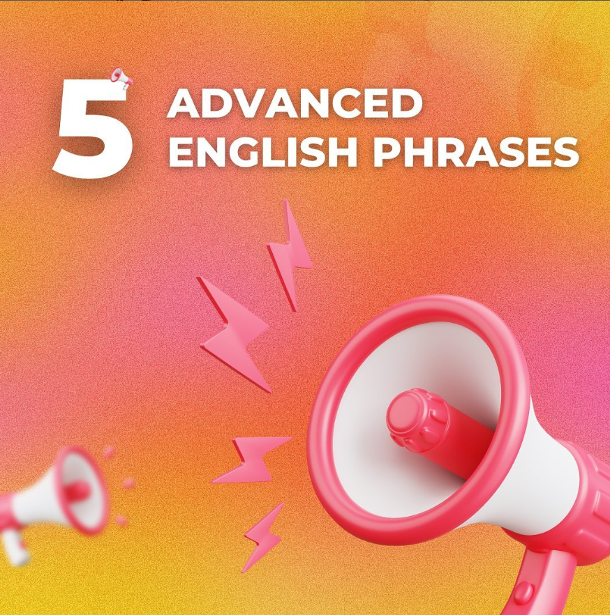 ADVANCED ENGLISH PHRASES