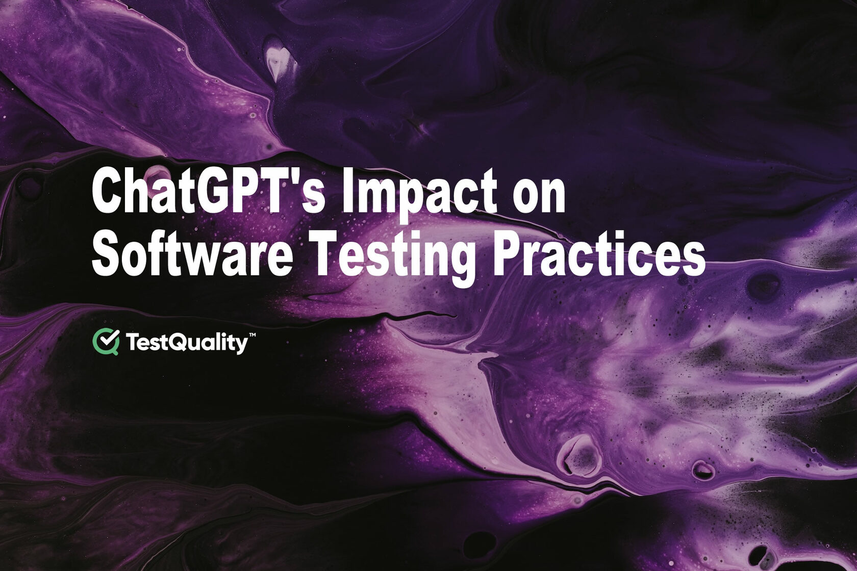 How ChatGPT is revolutionizing software testing | TestQuality