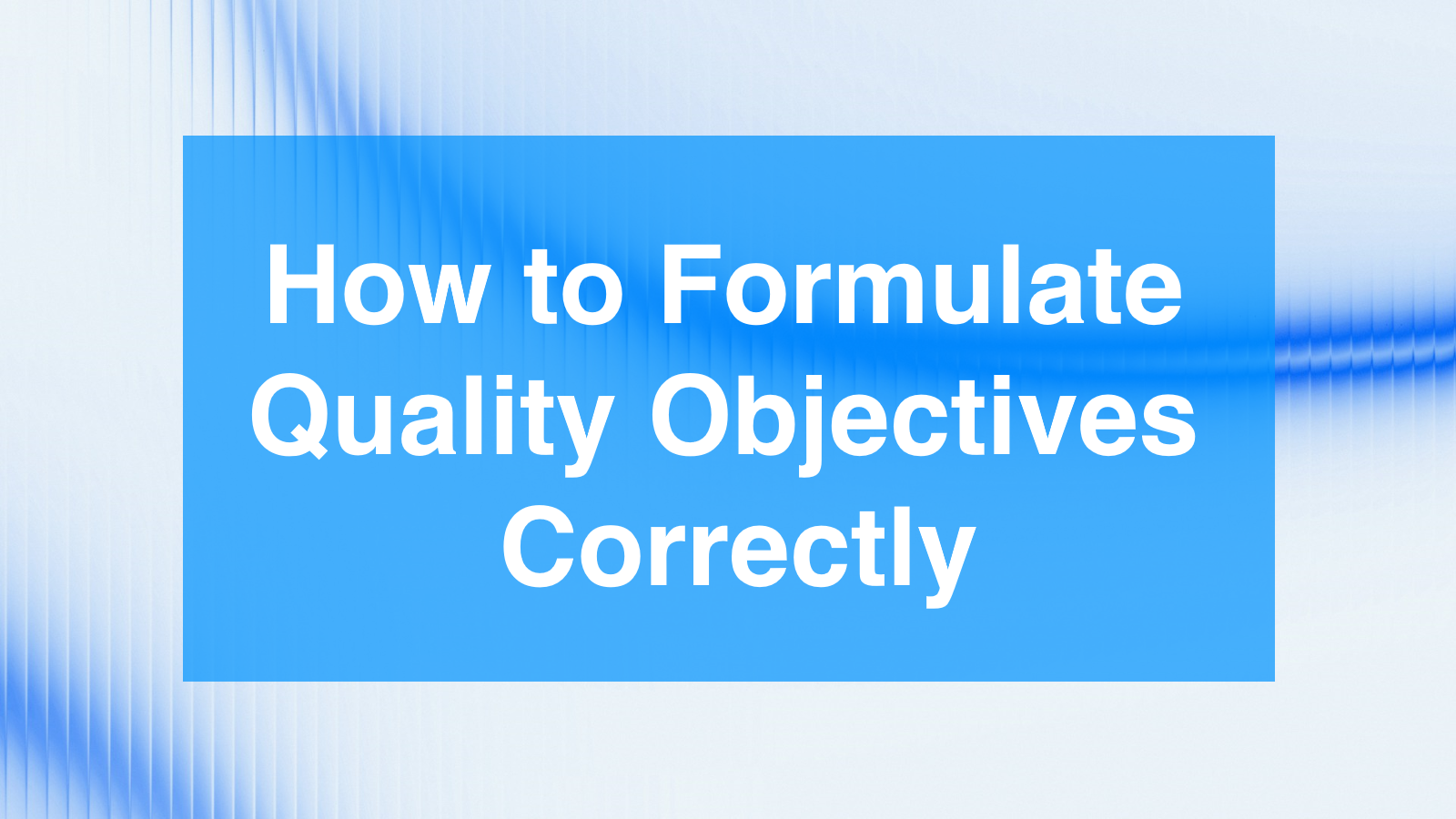 Objective Formulation How to Formulate Quality Objectives Correctly