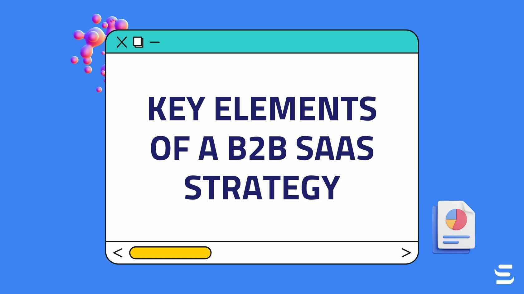 Key Elements Of A B2B SaaS Strategy