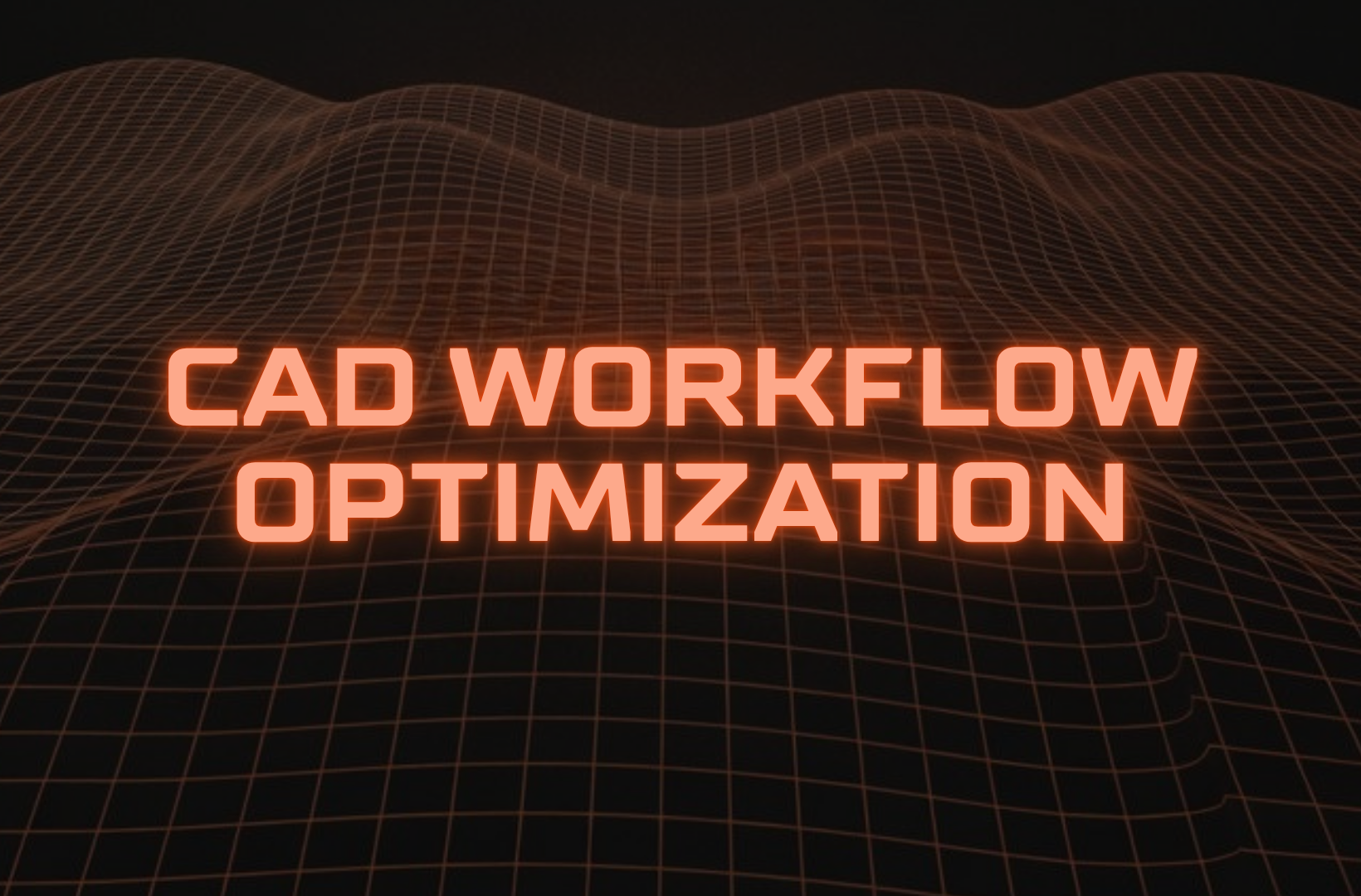 CAD-workflow-optimization