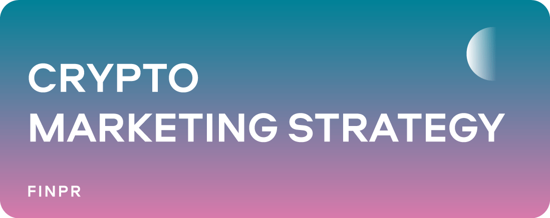 Mastering Crypto Marketing Strategy: 10 Practices to Look Out For