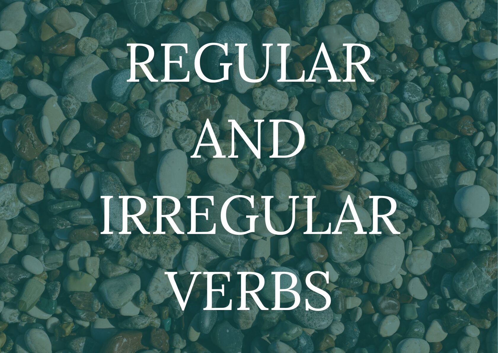 Надпись Regular and Irregular Verbs на фоне разноцветных камней — визуальный образ разнообразия форм английских глаголов