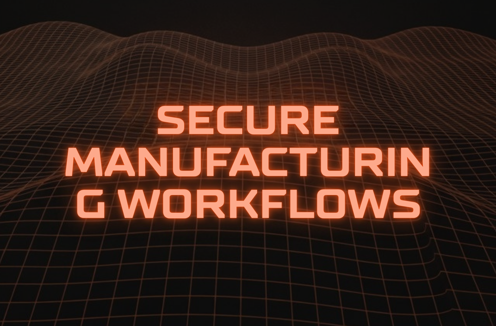 secure-manufacturing-workflows