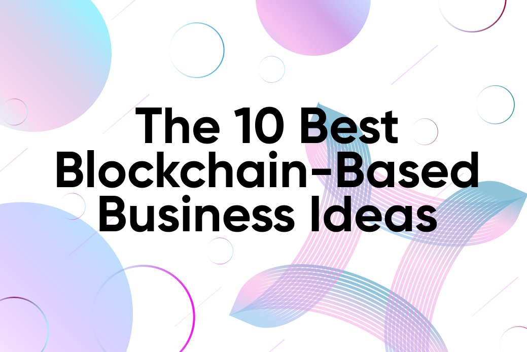blockchain based business ideas