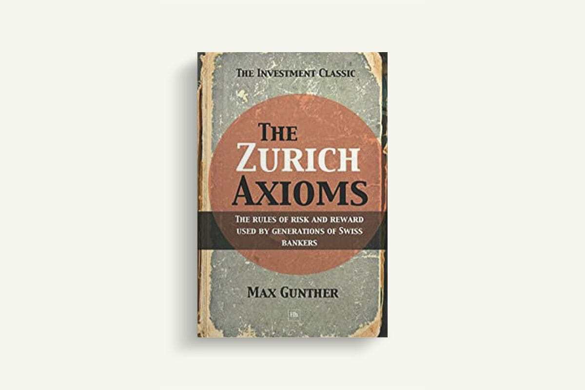 Book Review The Zurich Axioms. The Rules of Risk and Reward Used by